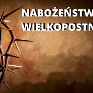 Nabożeństwa Wielkopostne w Parafii Przewóz